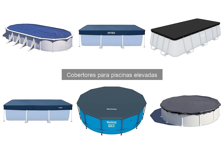 Tipos de cobertores para piscinas elevadas: materiales y usos