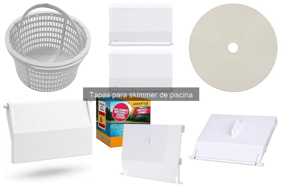 Tipos de tapas para skimmer de piscina: guía completa