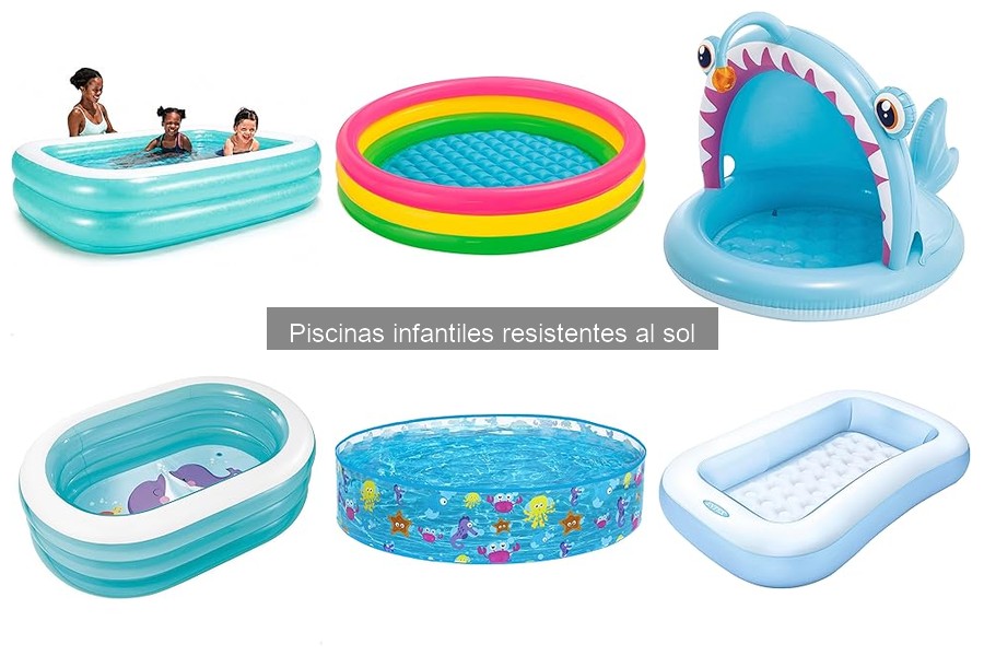 Ventajas de las piscinas infantiles resistentes al sol